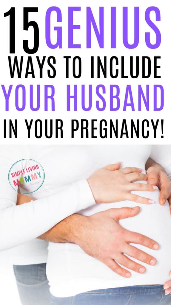 Include husband in pregnancy - Can't miss tips to include your husband in your pregnancy, plus how to deal with distant husbands while pregnant!