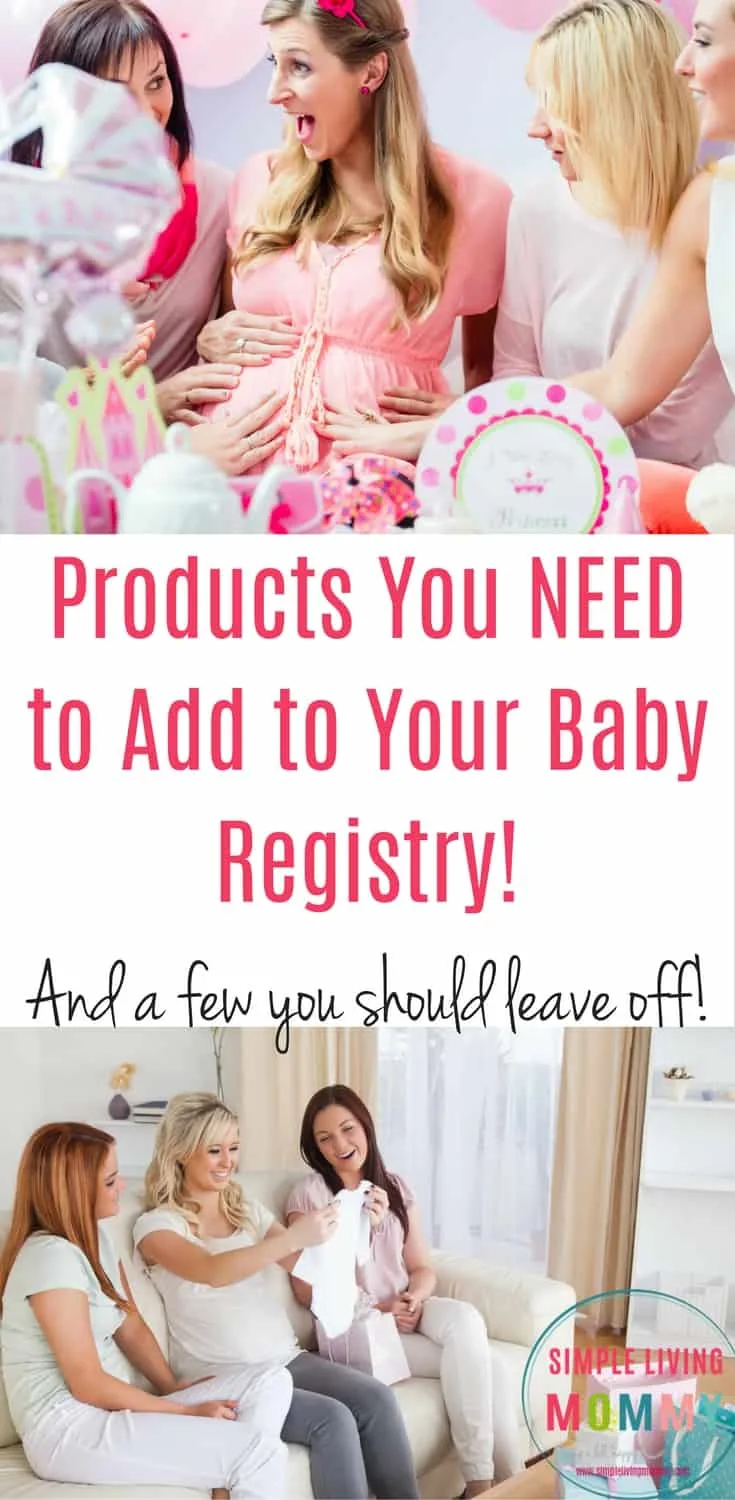 Pregnant and preparing for your baby shower? There are SO many baby items to add to your registry that it's hard to figure out which products you'll actually use. These are tried and true products that every first time mom should add to her baby registry...and a few she should skip!