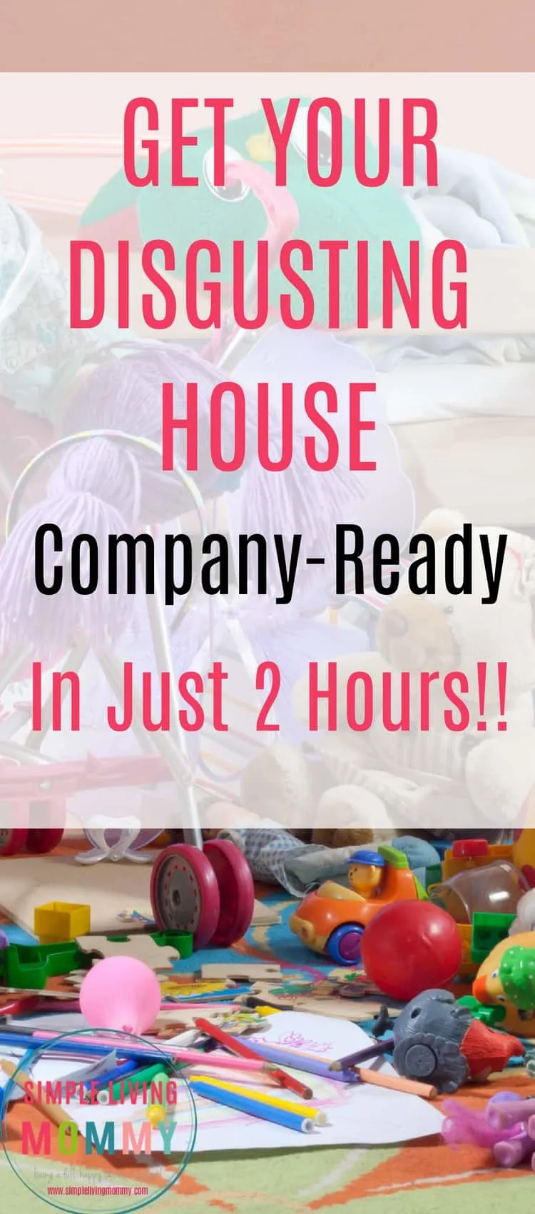 Unexpected guest? Follow these quick tips to get your messy house ready for company in under two hours!