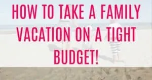 budget family vacation