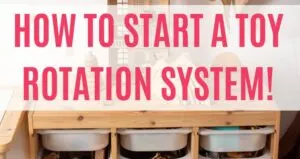 Scandinavian children's room, storage of children's toys. Text overlay reads "how to start a toy rotation system"