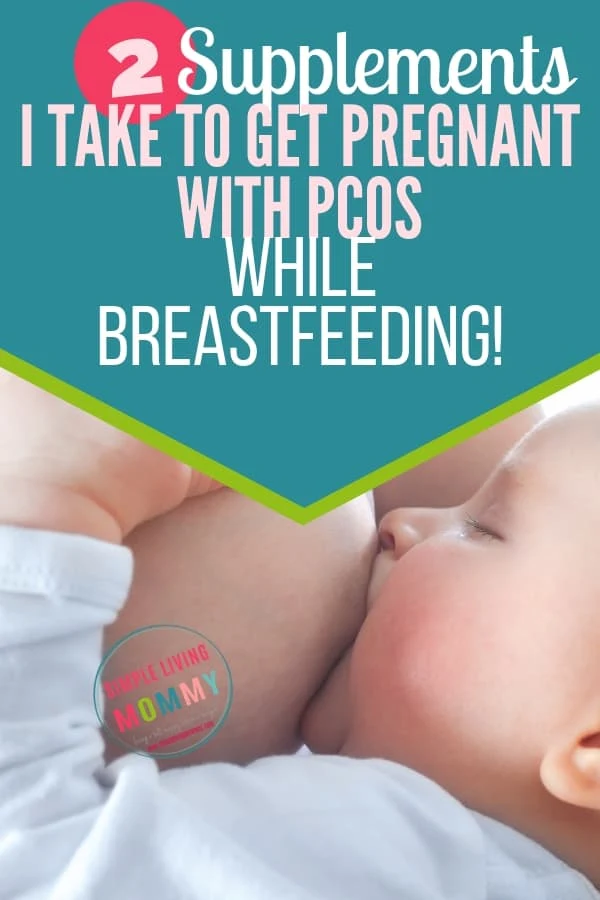 Getting Pregnant While Breastfeeding with PCOS - The supplements this mom takes that helped her conceive three times while breastfeeding with PCOS! This natural infertility solution can help women with PCOS, even while breastfeeding another baby! #pcos #infertility #getpregnantfast
