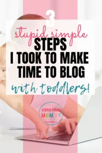 How to find time to blog with young kids! These time management tips for new bloggers will show you how to maintain your house and grow your blog without neglecting your kids!