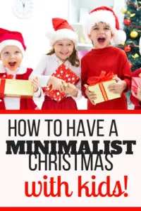 How to have a minimalist Christmas with kids - Yes it IS possible! These minimalist Christmas gift ideas and traditions to begin with your family will help you start your new year with less clutter and more memories!