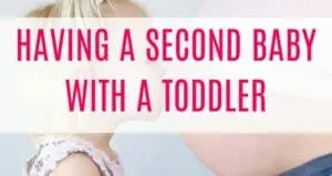 Having a second baby with a toddler