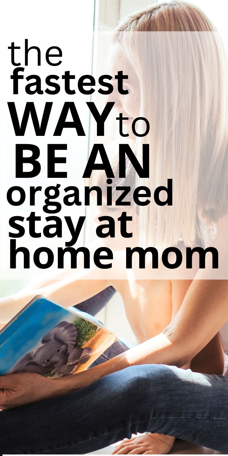 how to be an organized stay at home mom routine