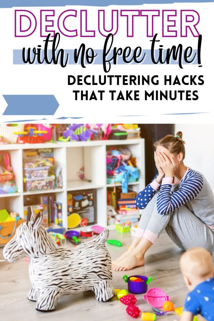 How to Declutter When You Have No Time - Simple Living Mommy