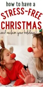 mom and daughter wearing red reindeer noses and antlers. Text reads "how to have a stress-free Christmas"