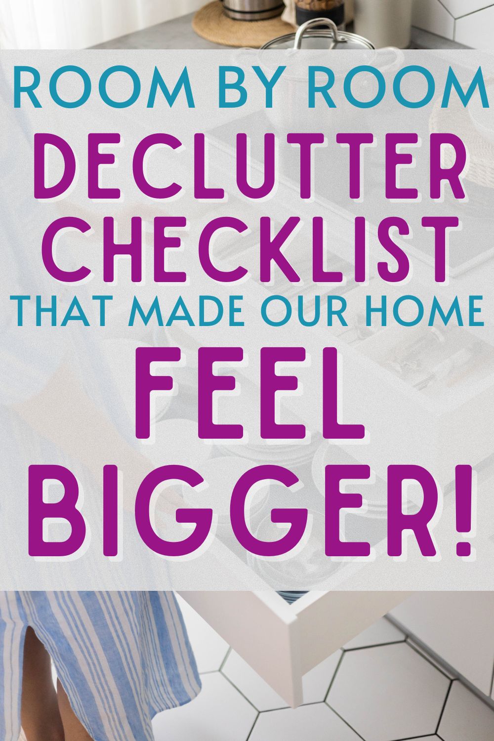 text overlay reads "declutter checklist that made our home feel bigger!"